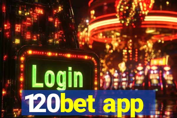120bet app